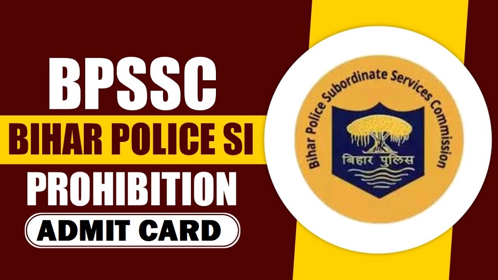 BPSSC Bihar SI Prohibition Admit Card 2025